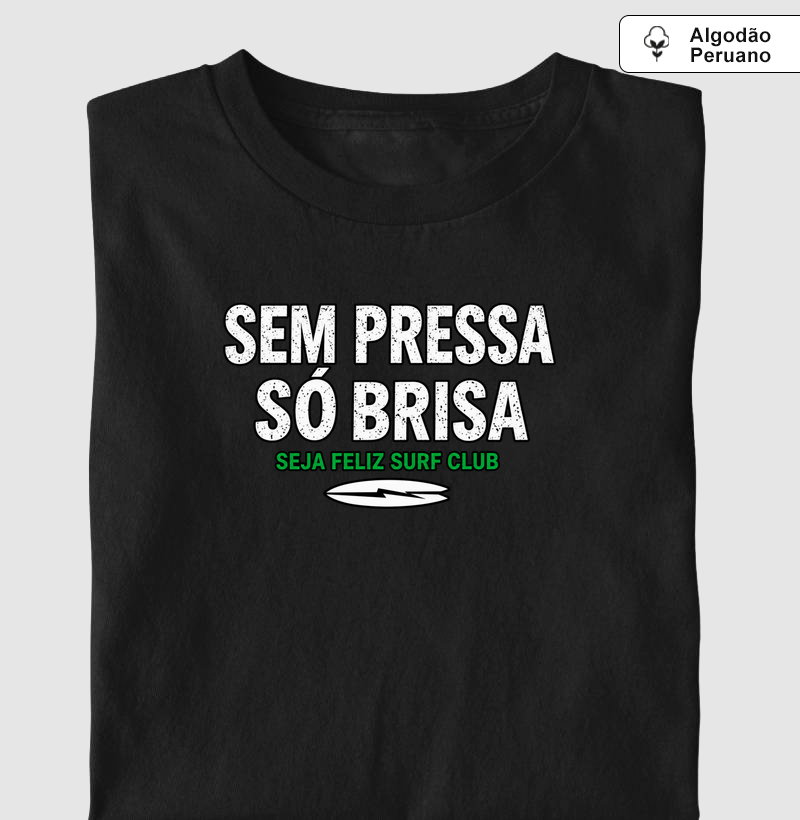 SEM PRESSA, SÓ BRISA.
