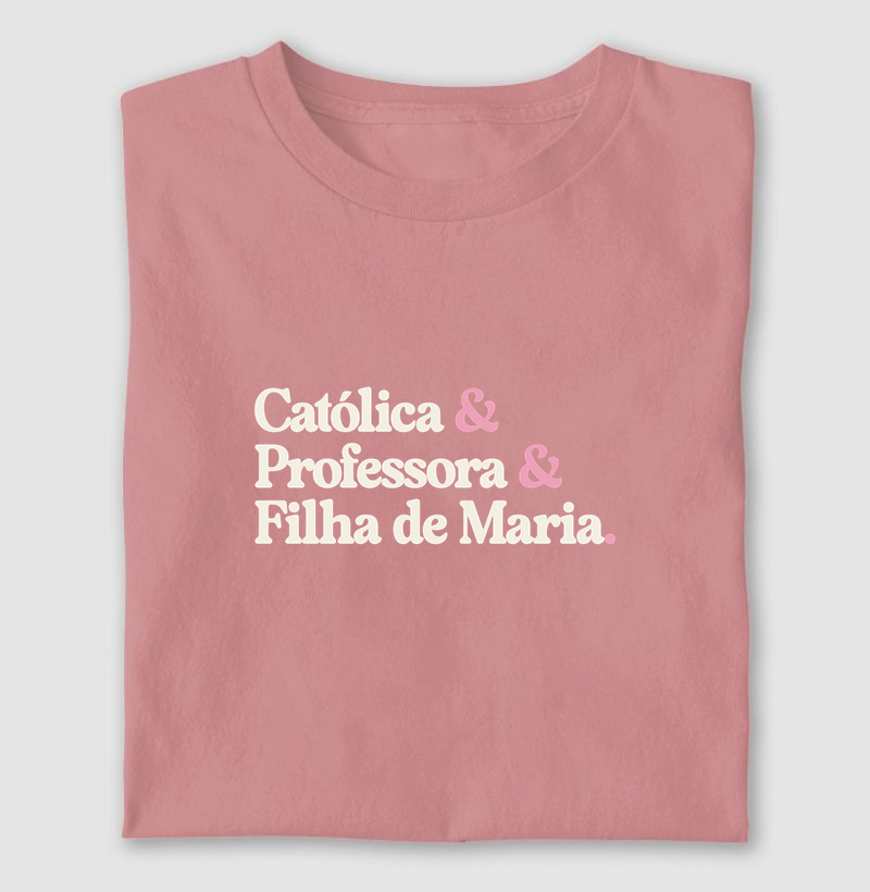 Católica & professora & Filha de Maria