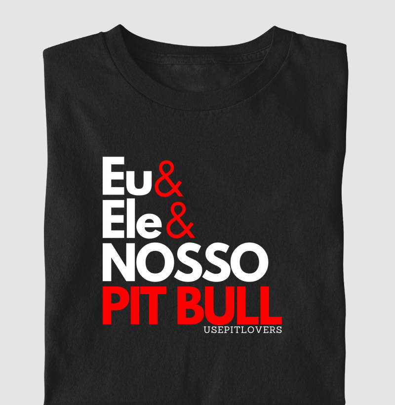 EU E ELE E NOSSO PIT BULL