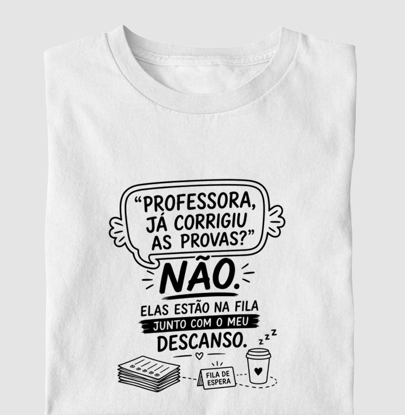 Camiseta Feminina Algodão Corrigiu As Provas 