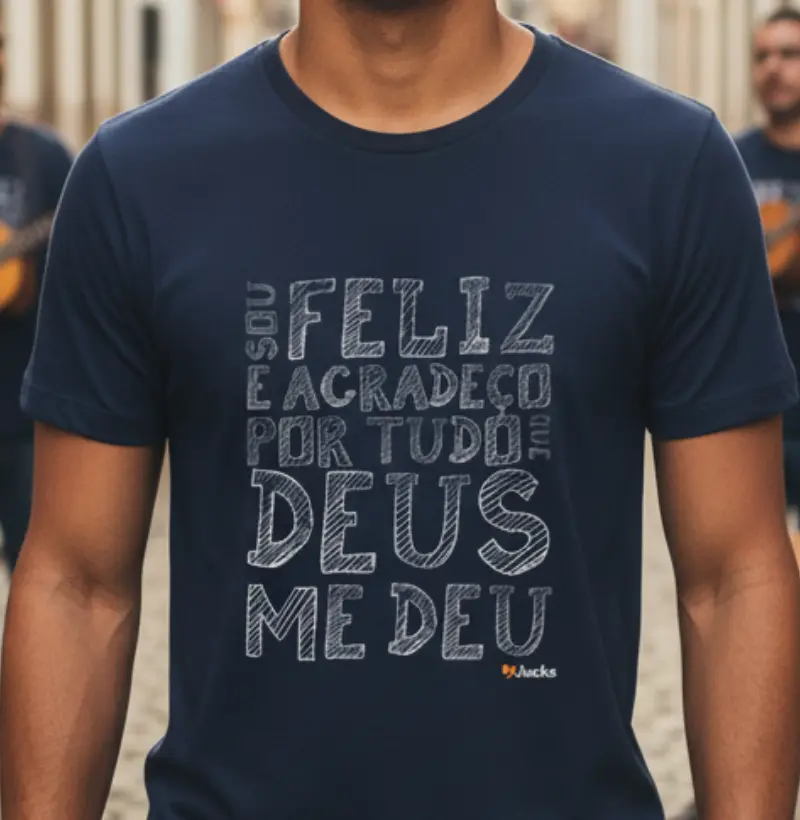 Sou Feliz e Agradeço por tudo que Deus me deu