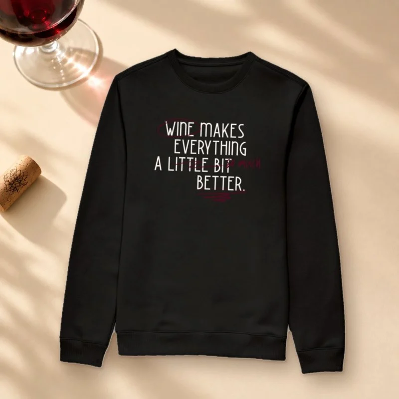 Moletom Wine Makes Everything A lot better - Suéter Moletom