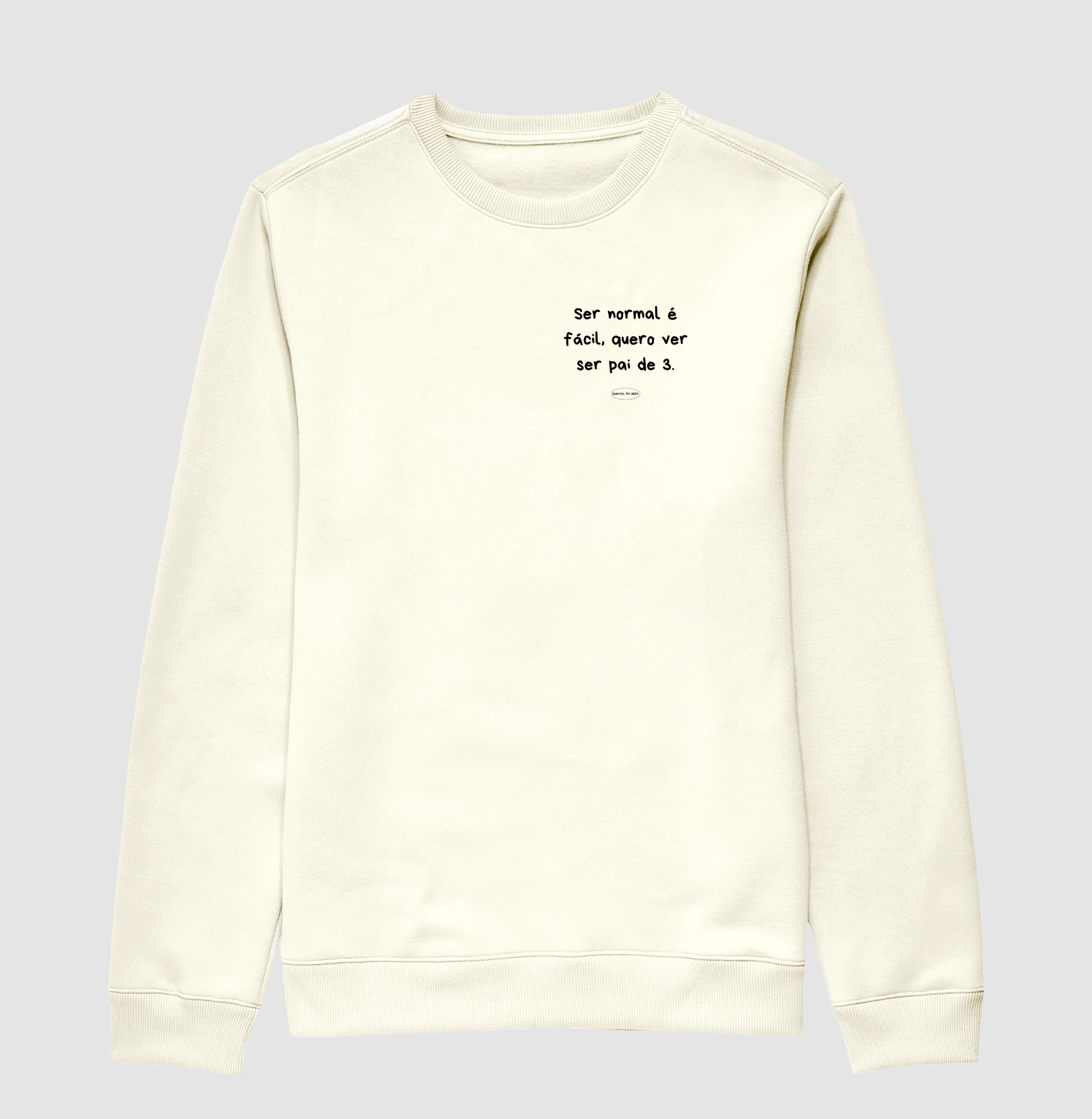 Camiseta ser normal é facil, quero ver ser pai de 3