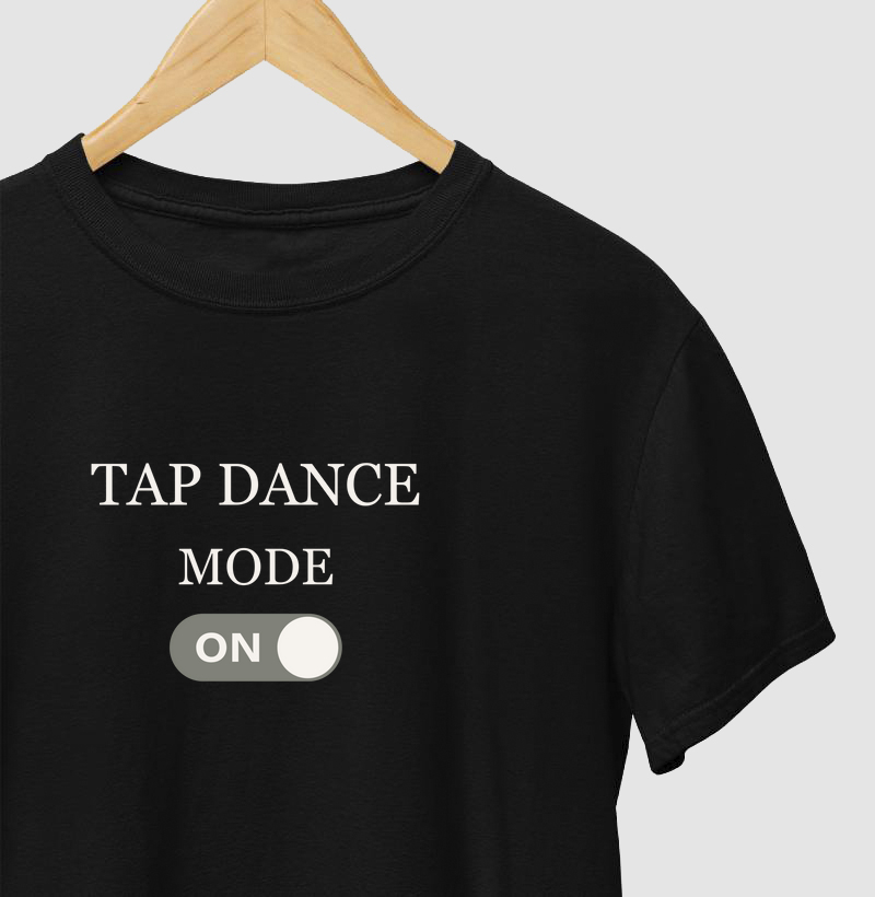 Tap Dance mode -> ON