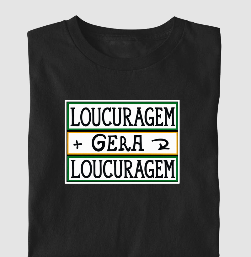 Loucuragem gera loucuragem