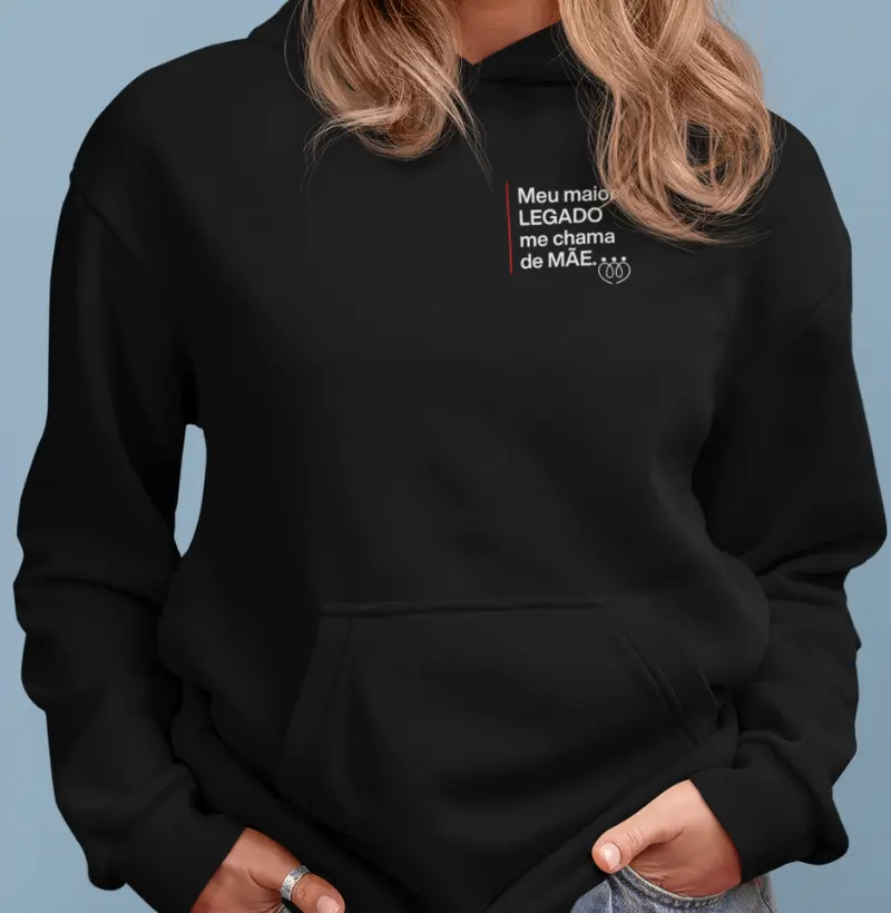 Meu maior legado me chama de mãe - minimalista HOODIE