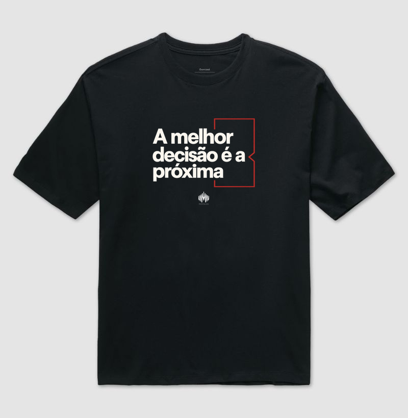 A Melhor Decisão É A Próxima