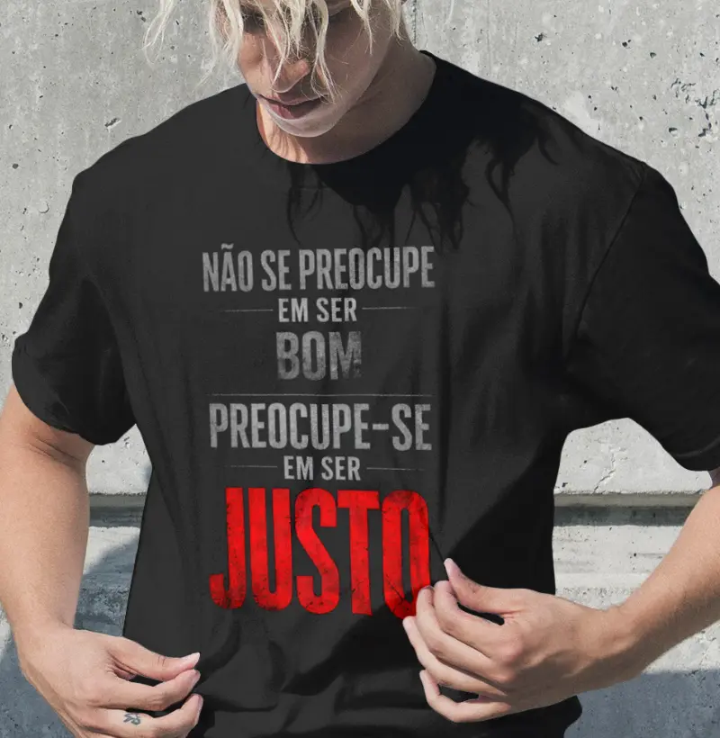 Preocupe-se em ser justo.