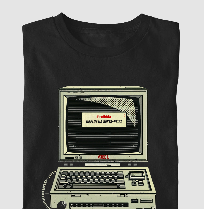 Camiseta Proibido deploy na sexta-feira T.I