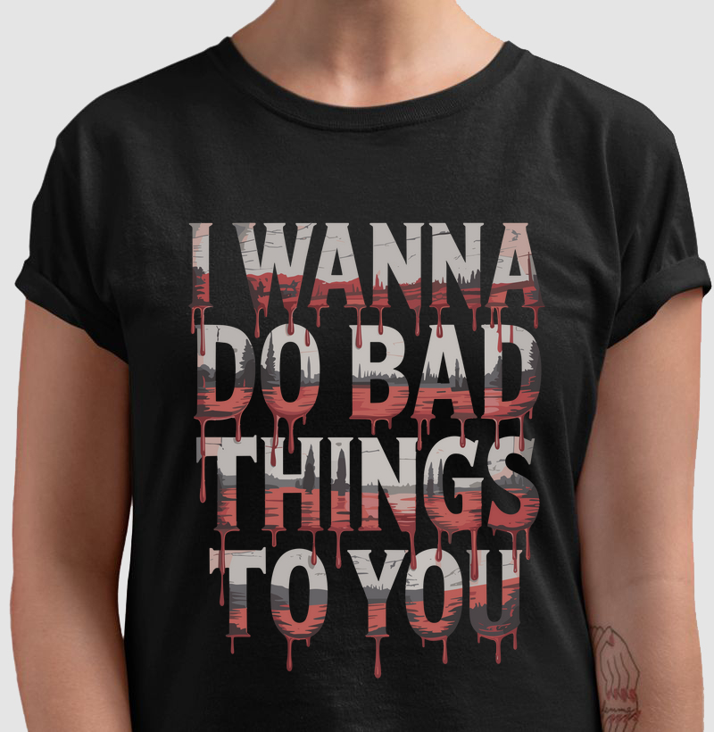 Bad Things