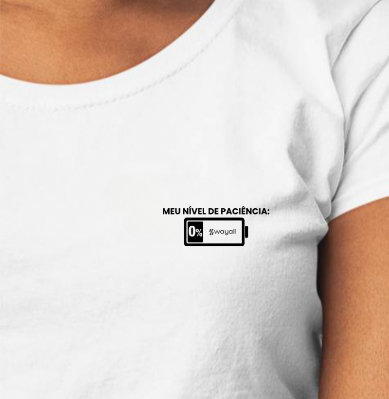 Camiseta Baby Look WayAll Premium - Meu nível de paciência: 0%