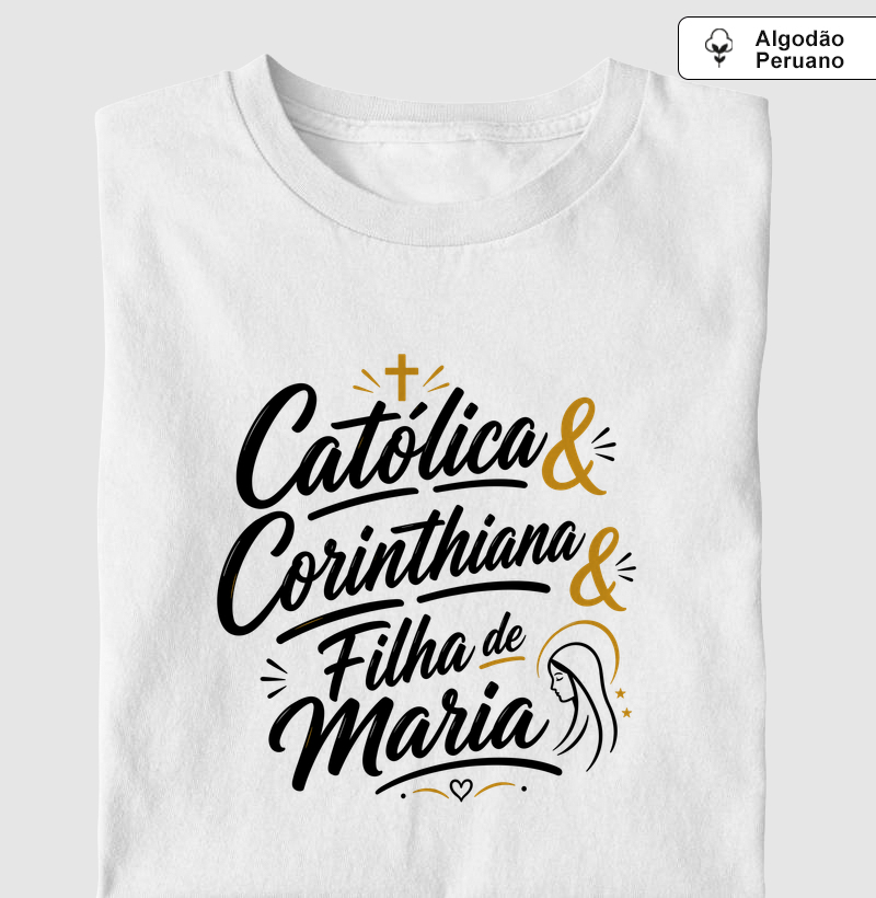 Católica & Corinthiana & Filha de Maria - Letter - Algodão Peruano