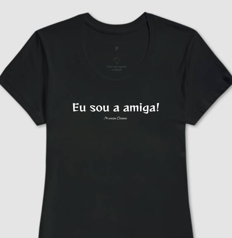 Eu sou a amiga! 