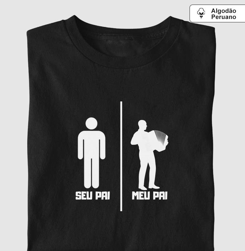 SEU PAI MEU PAI SANFONA ACORDEON - Camiseta Algodão Peruano