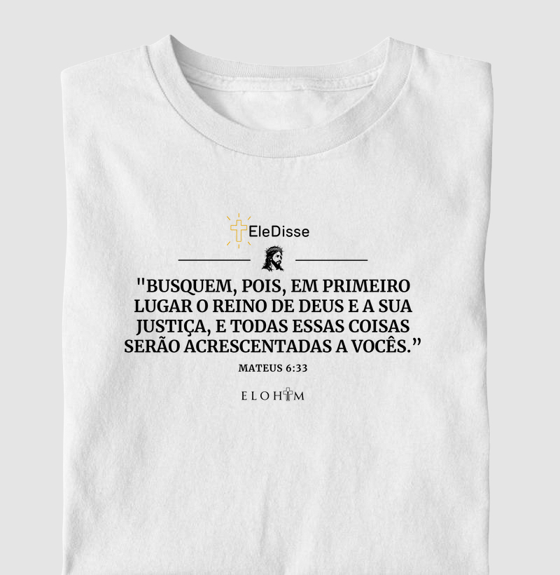 BUSQUEM PRIMEIRO O REINO DE DEUS - ELE DISSE