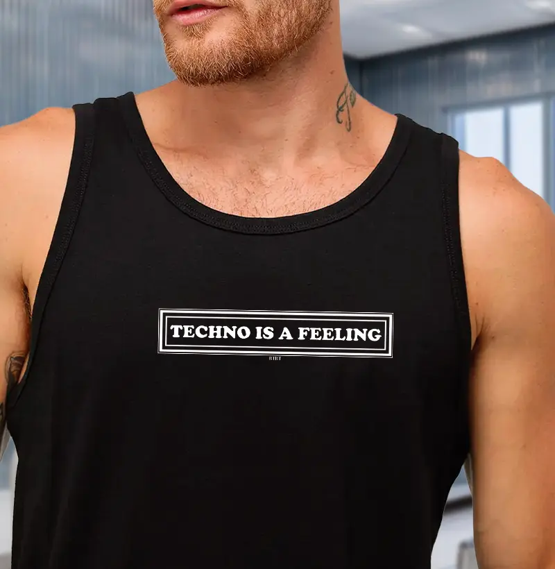 TECHNO IS A FEELING