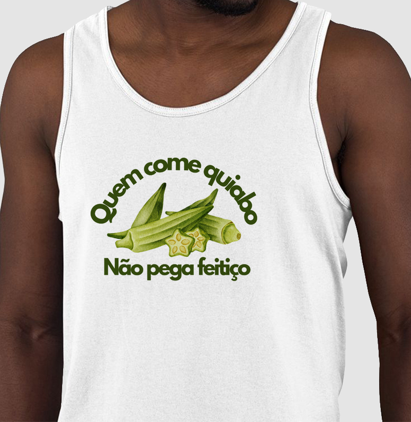 Quem come quiabo não pega feitiço - Regata