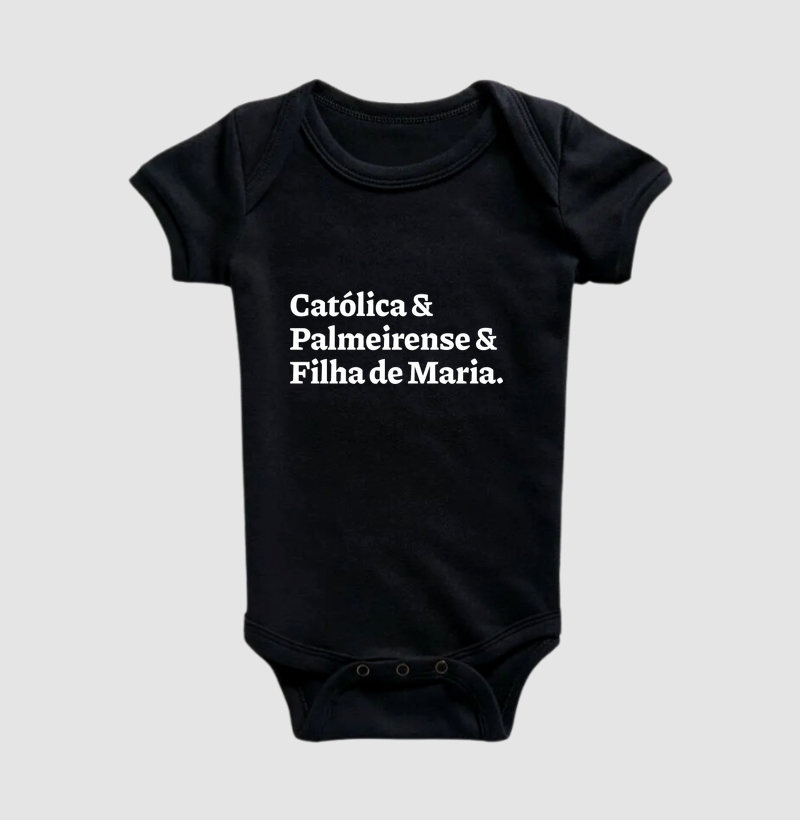 Católica & Palmeirense & Filha de Maria - Body Infantil