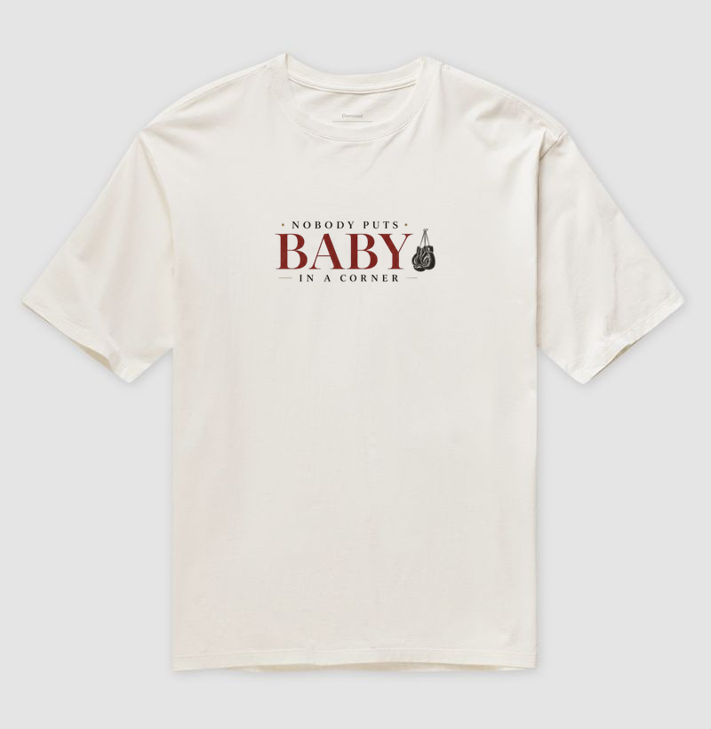 Nobody Puts Baby in a Corner