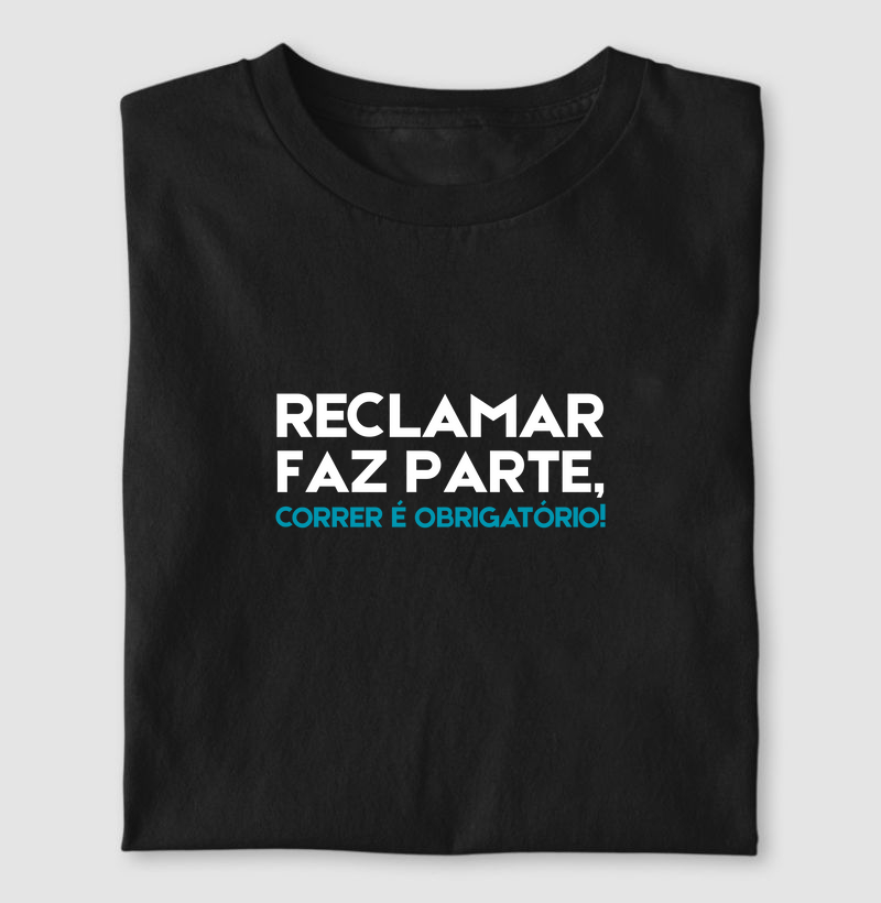 Reclamar Faz Parte, Correr É Obrigatório