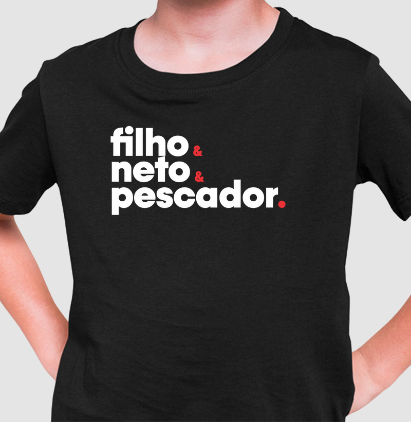 Filho, Neto e Principalmente Pescador.