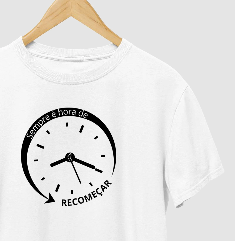 Camiseta - Sempre é hora de RECOMEÇAR
