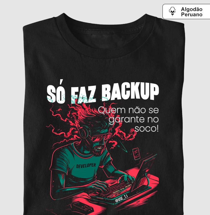 "Só faz backup quem.." T.I