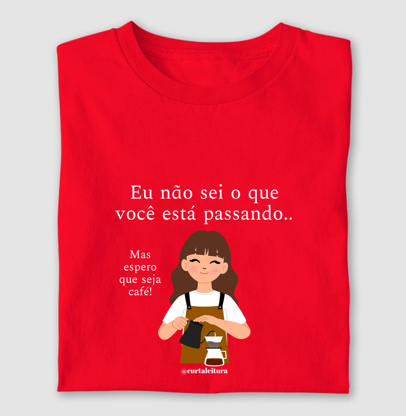 Espero que seja café + mulher