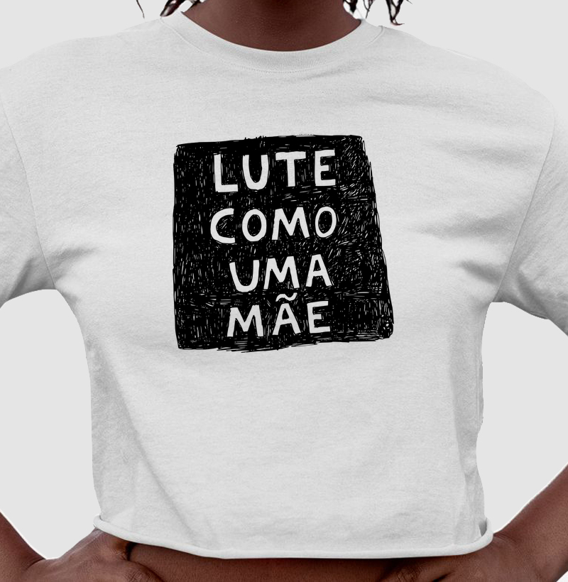 Lute como uma mãe