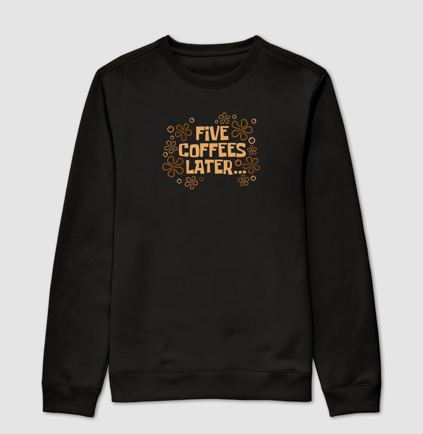 Five Coffees Later - Suéter Moletom