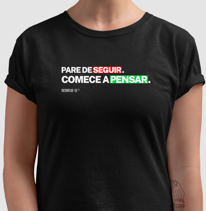 PARE DE SEGUIR. COMECE A PENSAR.