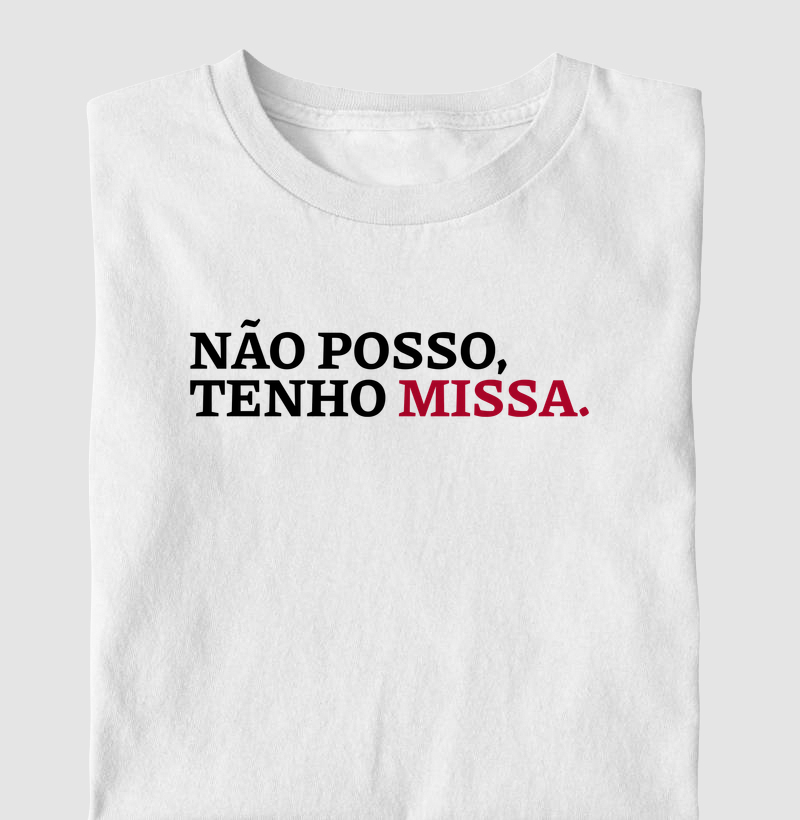 Não Posso, Tenho Missa Escrita