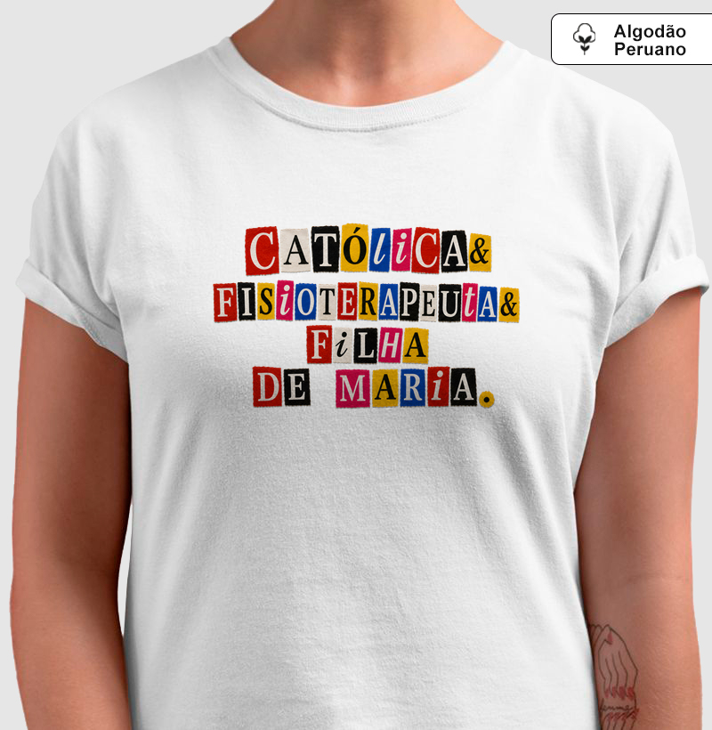 Católica & Fisioterapeuta & Filha de Maria - Ransom - Algodão Peruano