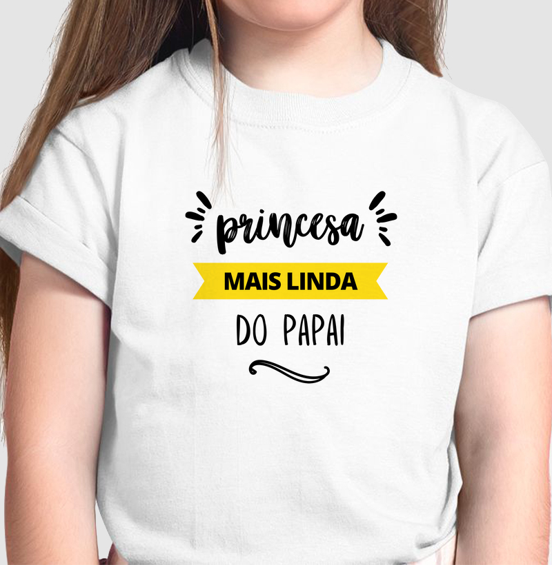 034B | Princesa mais Linda do Papai / Camiseta Infantil para Filha