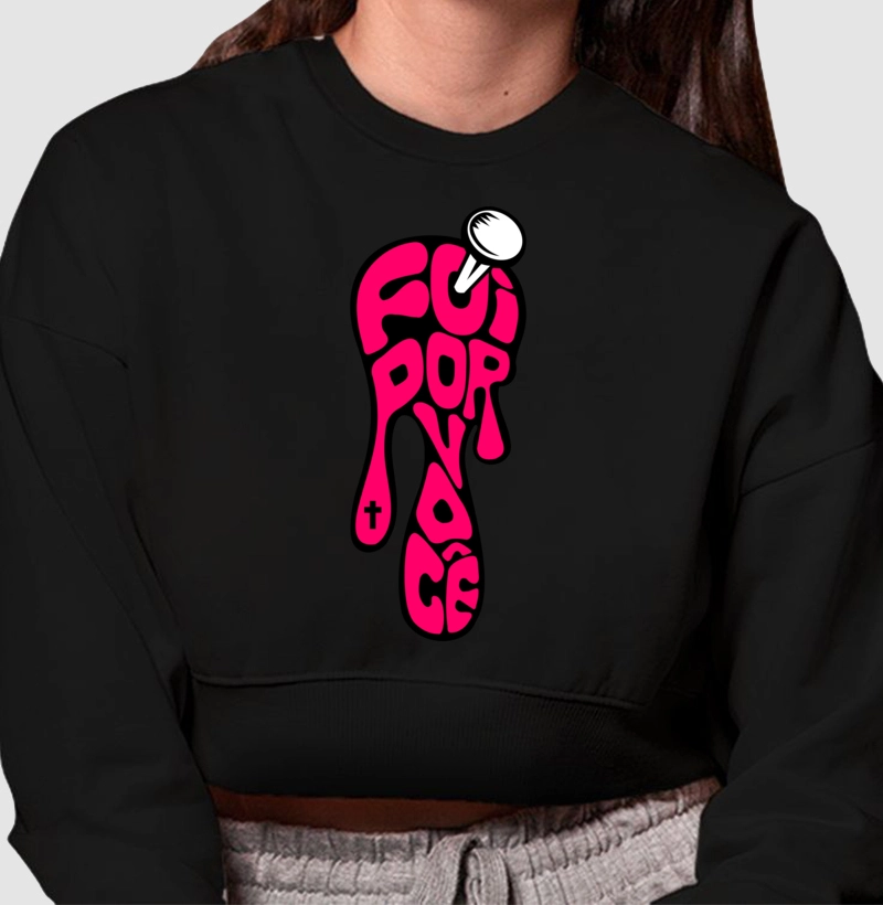 MOLETOM CROPPED FOI POR VOCÊ