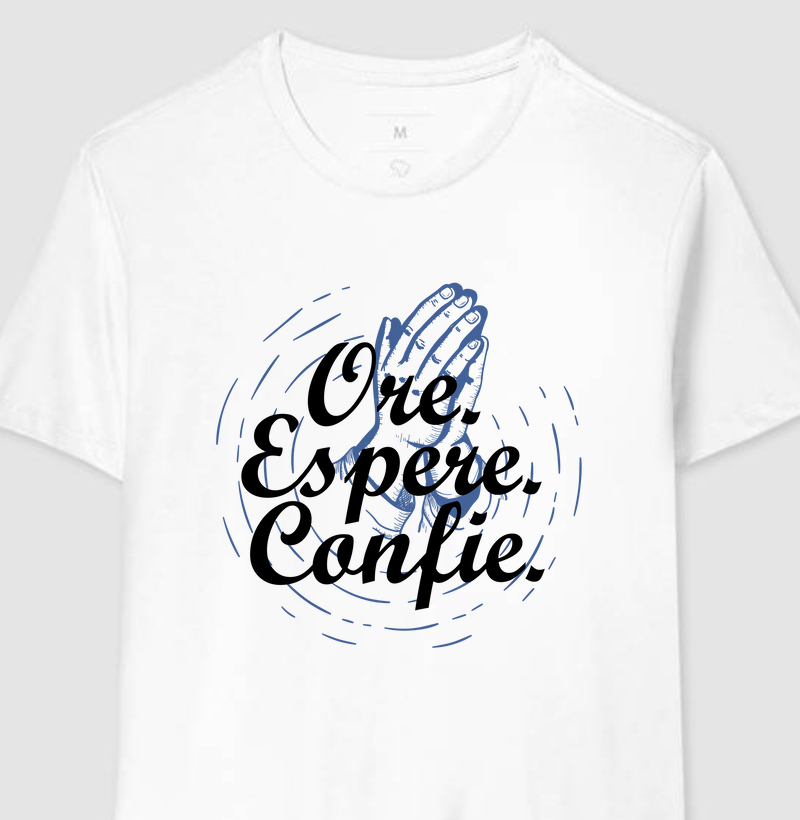 Ore, Espere e Confie