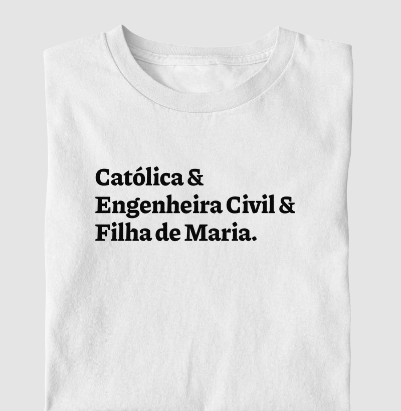 Católica & Engenheira Civil & Filha de Maria