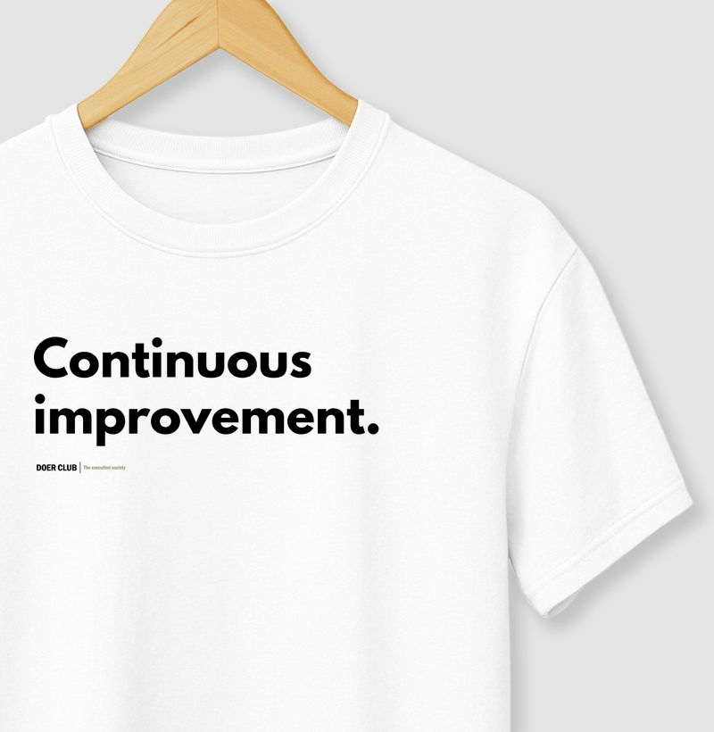 Continuous improvement.