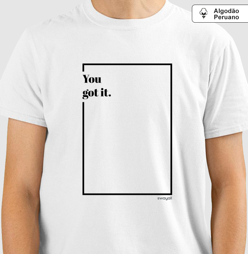 Camiseta WayAll Premium - You got it