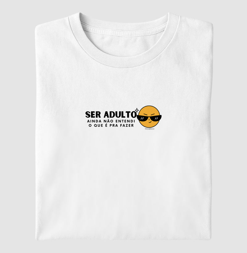 Ser adulto! Ainda não entendi o que é pra fazer