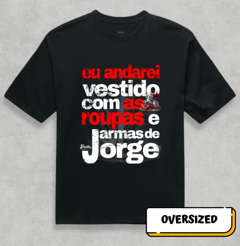 Eu andarei vestido com as roupas e armas de Jorge