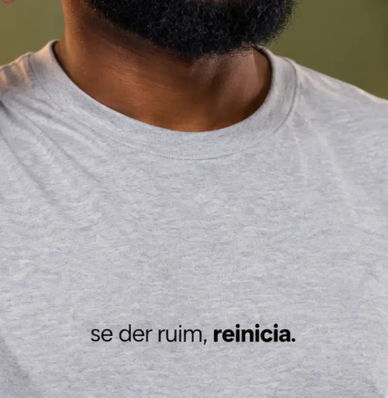 Se Der Ruim, Reinicia - Camiseta