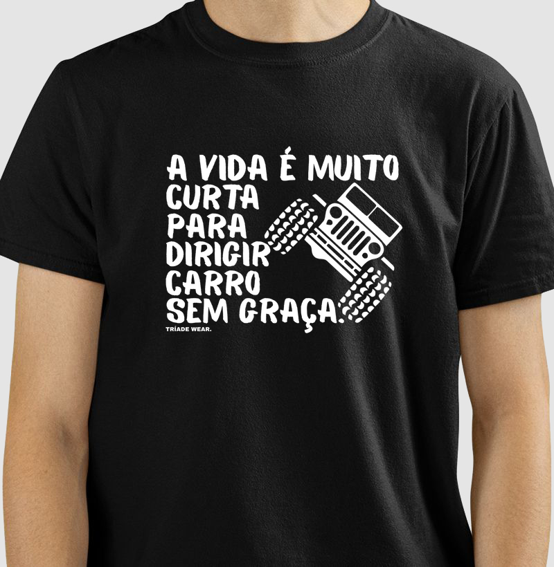 A VIDA É MUITO CURTO PRA DIRIGIR CARRO SEM GRAÇA