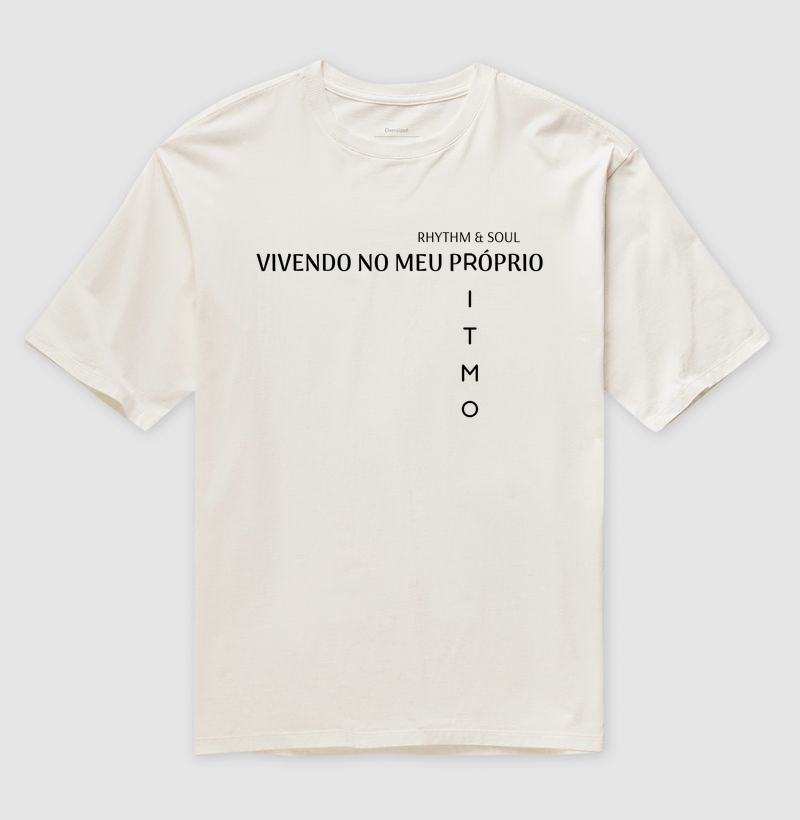 Camiseta Oversized - Vivendo no meu próprio ritmo