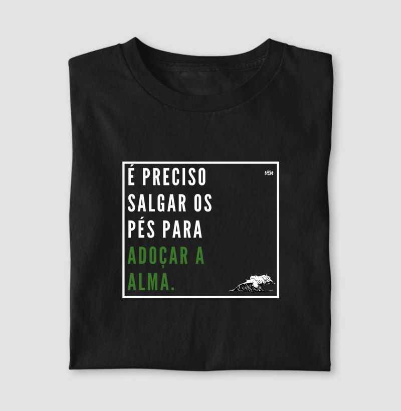 "É preciso salgar os pés para adoçar a alma"