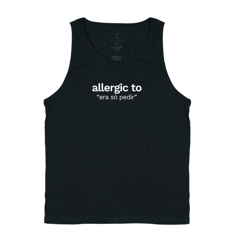 Allergic to "era só pedir"