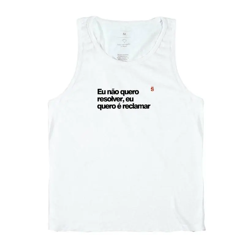 Eu não quero resolver, eu quero é reclamar