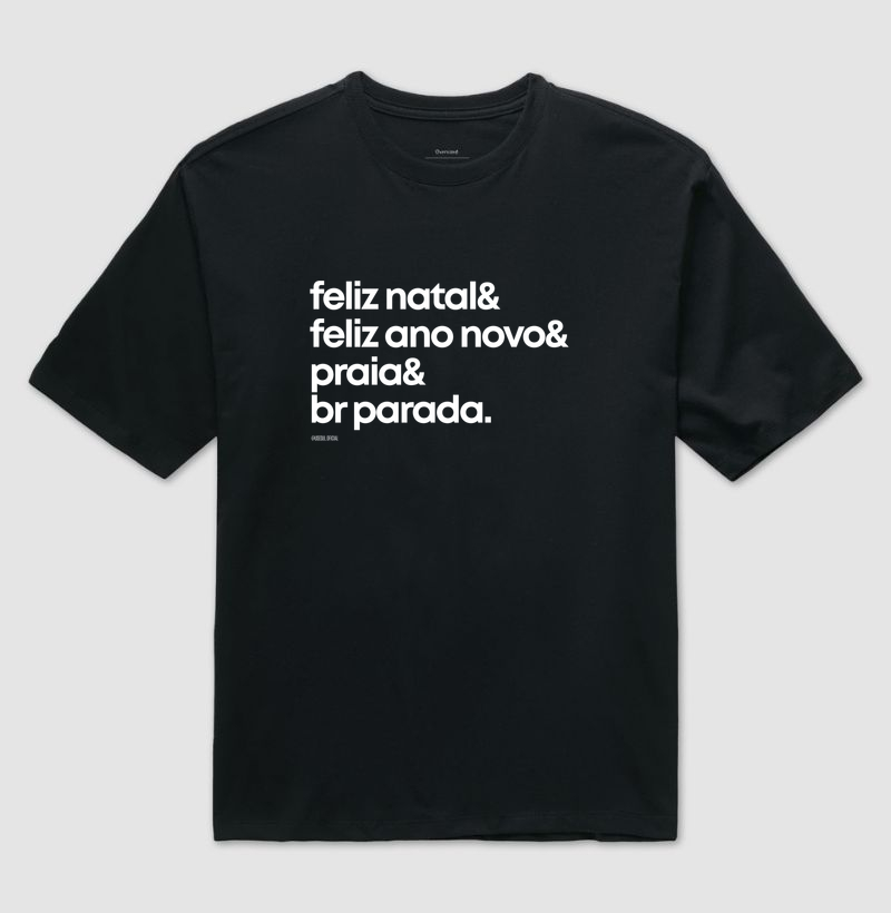 feliz natal & feliz ano novo & praia & br parada. - Camiseta Oversized