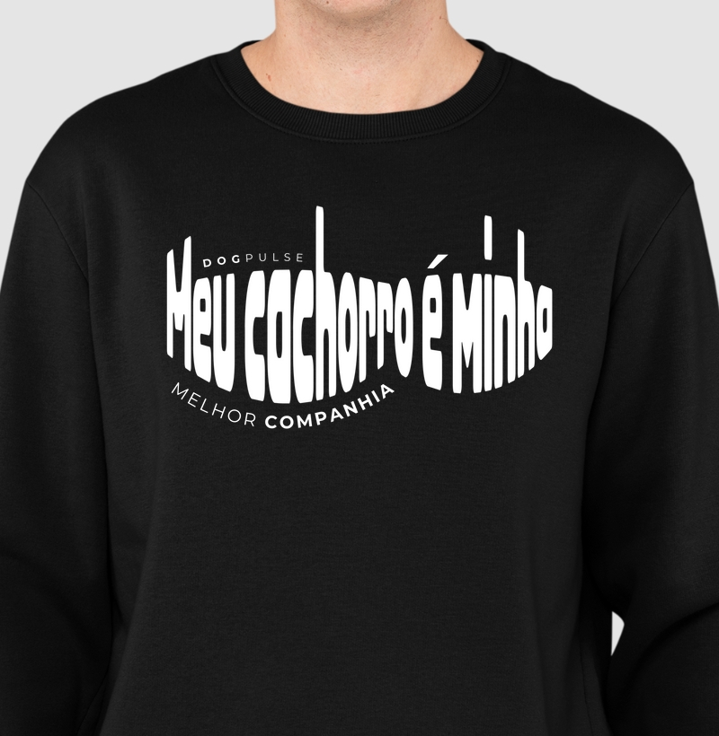 Suéter Moletom Meu Cachorro é Minha Melhor Companhia Dog Pulse