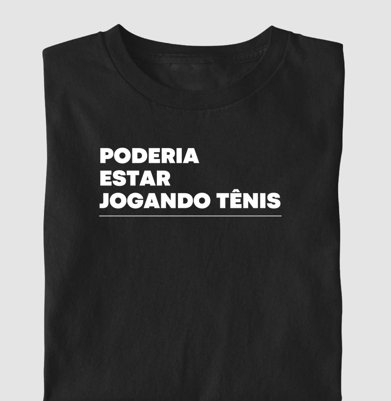 Poderia estar jogando tênis